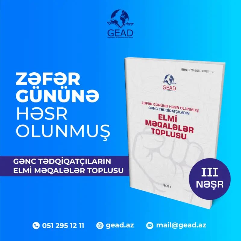 “Gənclərin Elmi Araşdırmalarına Dəstək” İctimai Birliyi Zəfər Gününə həsr olunmuş “Gənc Tədqiqatçıların Elmi Məqalələr Toplusu” jurnalına məqalə qəbulu elan edir.